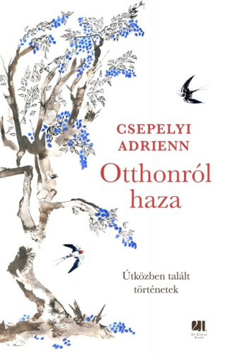 Otthonról haza - Útközben talált történetek