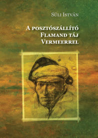 A posztószállító - Flamand táj - Vermeerrel