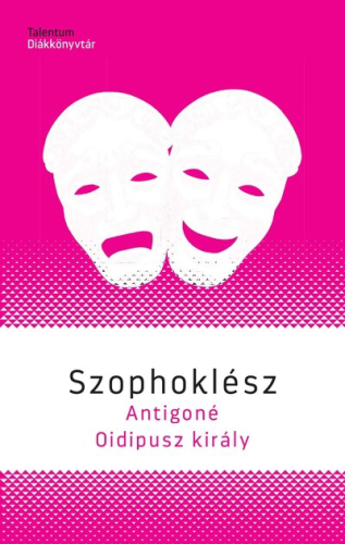 Antigoné - Oidipusz király - Talentum DIákkönyvtár (új kiadás)