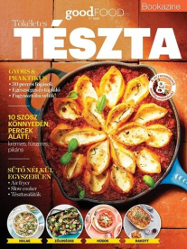 goodFOOD bookazine: Tökéletes tészták