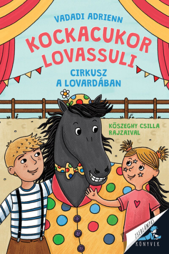 Kockacukor Lovassuli 6. - Cirkusz a lovardában - Zseblámpás Könyvek