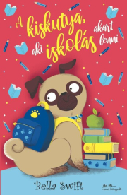 A kiskutya, aki iskolás akart lenni - A kiskutya, aki...