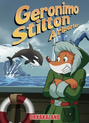 Geronimo Stilton: A riporter - Orkakaland (képregény)