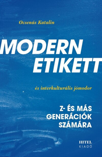 Modern etikett és interkulturális jómodor - Z- és más generációk számára
