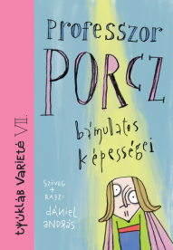 Professzor Porcz bámulatos képességei