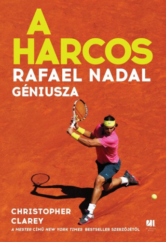 A harcos - Rafael Nadal géniusza (puha) (új kiadás)
