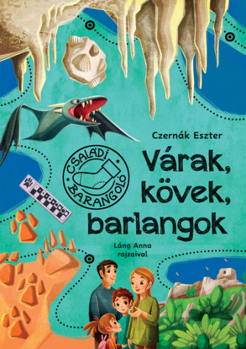 Várak, kövek, barlangok - Családi barangoló