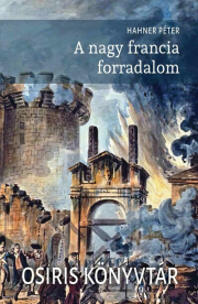 A nagy francia forradalom - Osiris könyvtár