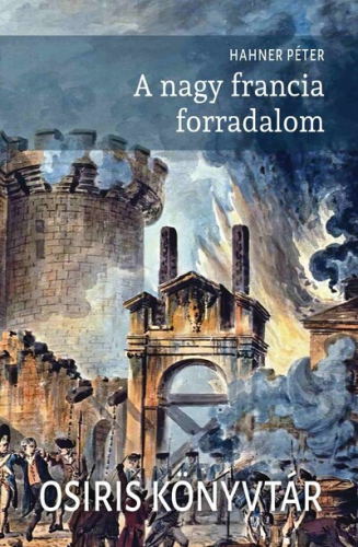 A nagy francia forradalom - Osiris könyvtár