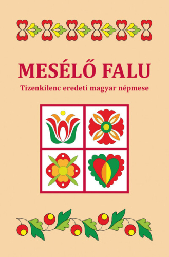 Mesélő falu - Tizenkilenc eredeti magyar népmese