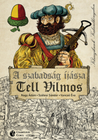 A szabadság íjásza - Tell Vilmos - Klasszikusok Kalandkönyvben