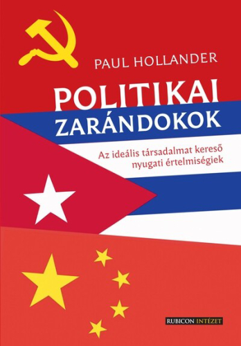 Politikai zarándokok - Az ideális társadalmat kereső nyugati értelmiségiek