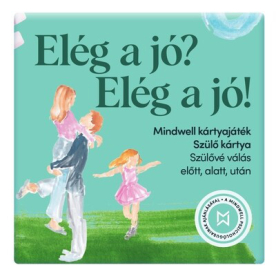 Elég a jó? Elég a jó! - Mindwell szülő kártyajáték 160 kérdéssel