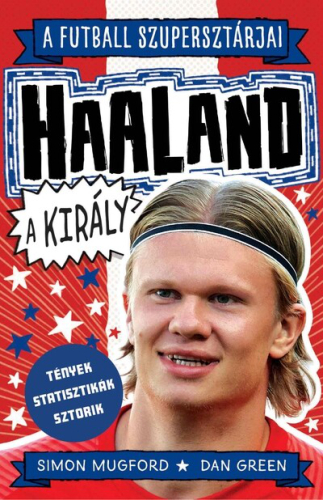 Haaland, a király - A futball szupersztárjai