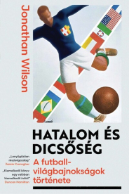 Hatalom és dicsőség - A futball-világbajnokságok története