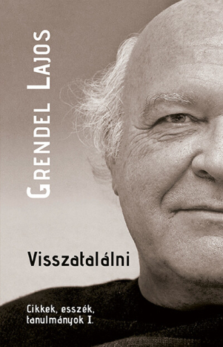 Visszatalálni - Cikkek, esszék, tanulmányok I.