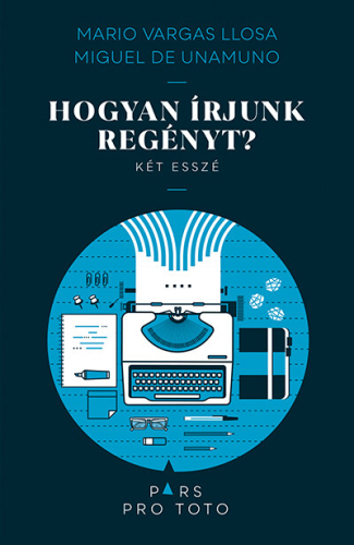 Hogyan írjunk regényt? - Két esszé - Pars pro toto