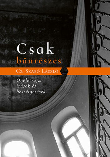 Csak bűnrészes - Önéletrajzi írások és beszélgetések