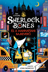 Sherlock Bones és a manhattani bajkeverő - Zseblámpás Könyvek