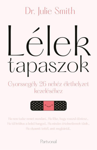 Lélektapaszok - Gyorssegély 26 nehéz élethelyzet kezeléséhez