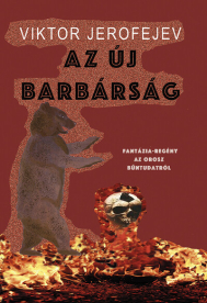 Az új barbárság - Fantázia-regény az orosz bűntudatról
