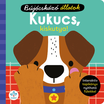 Bújocskázó állatok: Kukucs, kiskutya! - Interaktív tapikönyv nyitható fülekkel