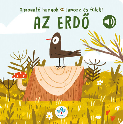 Az erdő - Simogató hangok - Lapozz és fülelj!