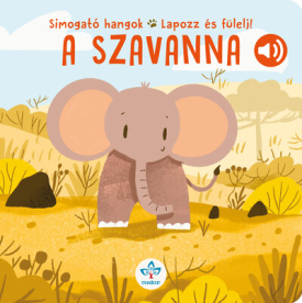A szavanna - Simogató hangok - Lapozz és fülelj!
