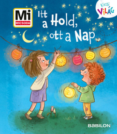 Itt a Hold, ott a Nap - Mi MICSODA - Kicsi Világ 14.