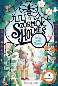 Lili és Szőrmók Holmes: Az eltűnt virág rejtélye