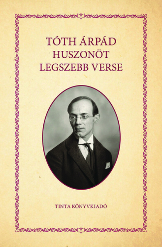 Tóth Árpád huszonöt legszebb verse - Verseskötet