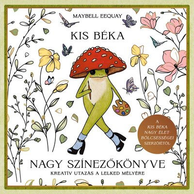 Kis béka nagy színezőkönyve - Kreatív utazás a lelked mélyére