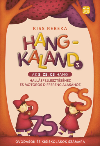 Hangkaland 3. - Az s, zs , cs hang hallásfejlesztéséhez és motoros differenciálásához
