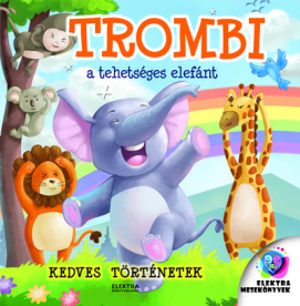 Trombi, a tehetséges elefánt - Kedves  történetek