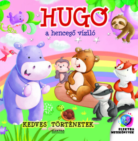 Hugó, a hencegő víziló - Kedves  történetek