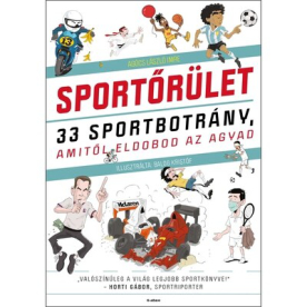 Sportőrület - 33 sportbotrány, amitől eldobod az agyad
