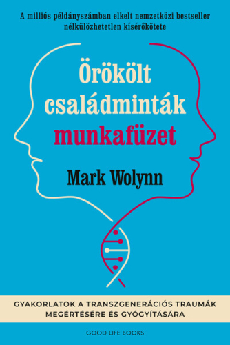 Örökölt családminták munkafüzet - Gyakorlatok a transzgenerációs traumák megértésére és gyógyítására