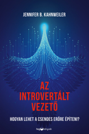 Az introvertált vezető - Hogyan lehet a csendes erőre építeni?