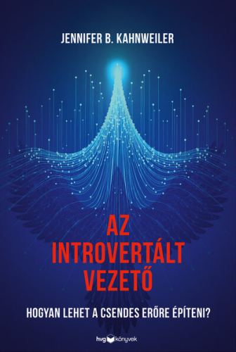 Az introvertált vezető - Hogyan lehet a csendes erőre építeni?