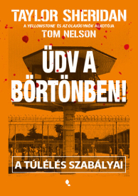 Üdv a börtönben! - A túlélés szabályai