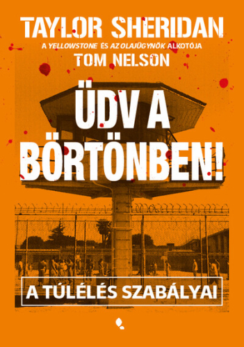 Üdv a börtönben! - A túlélés szabályai