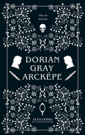 Dorian Gray arcképe - Alexandra klasszikusok