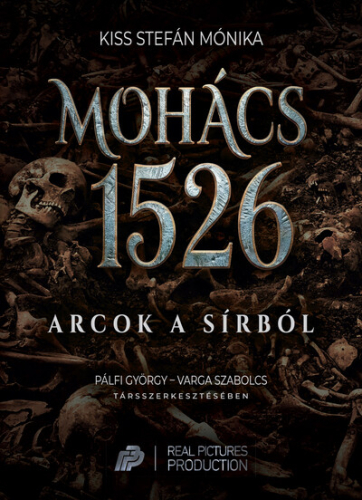 Mohács 1526 - Arcok a sírból