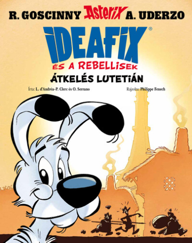 Átkelés Lutetián - Ideafix és a rebellisek 7.