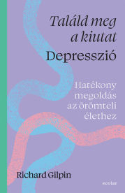 Találd meg a kiutat - Depresszió - Hatékony megoldás az örömteli élethez