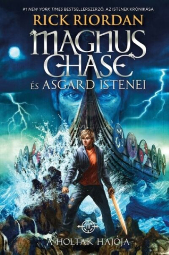 A Holtak Hajója - Magnus Chase és Asgard istenei 3. (kemény)