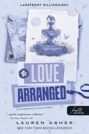 Love Arranged - Elrendezett szerelem - Lakefront Billionaires 3.