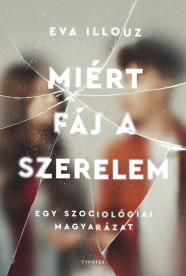 Miért fáj a szerelem - Egy szociológiai magyarázat