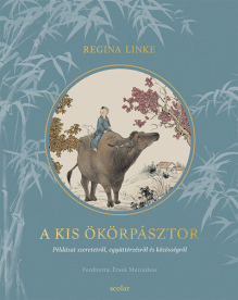 A kis ökörpásztor - Példázat szeretetről, együttérzésről és közösségről