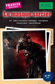 PONS Le masque sorcier - 10 lebilincselő bűnügyi történet franciául tanulóknak